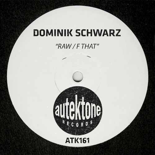 Dominik Schwarz - Raw _ F That [ATK161]